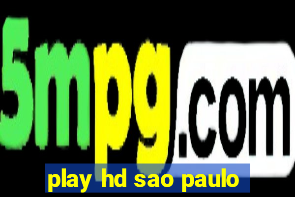 play hd sao paulo